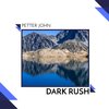 Petter John - Dark Rush (Original Mix)