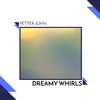 Petter John - Dreamy Whirls (Original Mix)