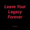 Carlos Estella - Leave Your Legacy Forever