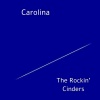 The Rockin'Cinders - Carolina