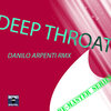 Francesco Lombardo、Danilo Arpenti - Deep Throat (Danilo Arpenti Remix)