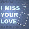Petria、DJ Emison - I Miss Your Love (DJ Emison Remix)