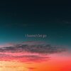 RNAQ、Re:、darkforestdrives - i haven't let go (feat. DarkForestDrives)