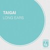 Taigai - Long Ears (Original Mix)
