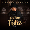 Ricardo Murillo - Fui Tan Feliz (En Vivo)