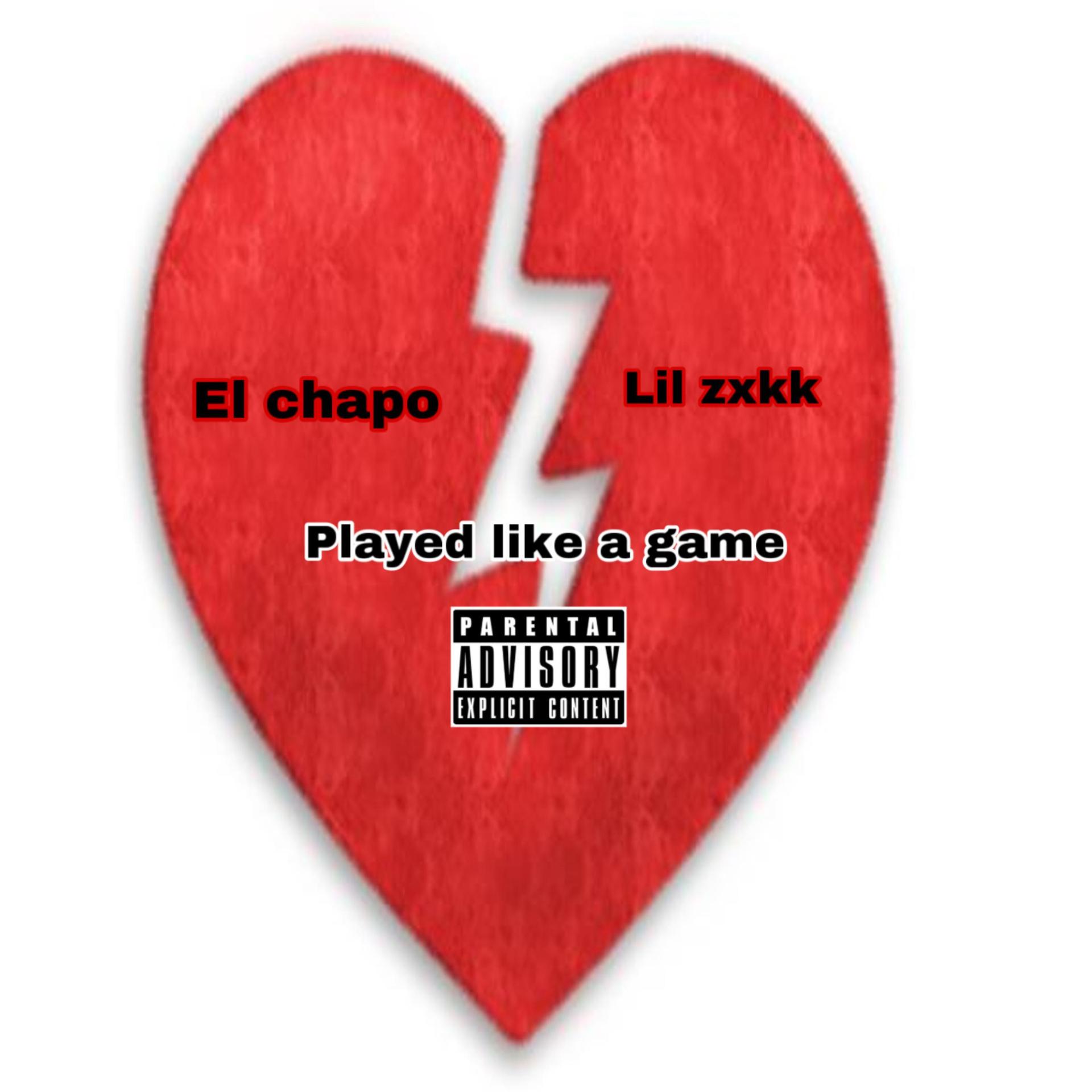 el chapo、Lil Zxkk - Played Like A Game (Explicit)