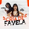 MC Mirella、DJ Gabriel do Borel - Cria de Favela (Explicit)