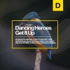 Dancing Heroes - Get It Up (Original Mix)