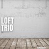 Loft Trio - Hands Off!