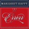 Errorr - Makeshift Happy