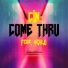 Cin、YEHLO - COME THRU (feat. YEHLO)(Explicit)