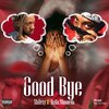 Shilexy、Bella Shmurda - Goodbye (Explicit)