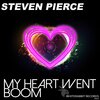 Steven Pierce - My Heart Went Boom