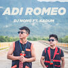 DJ Nong、Kadum - Adi Romeo