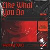 Sammy Deuce - Like What You Do