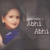 Seema Agarwal、roop kumar rathod - Abhi Abhi