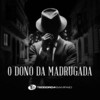 Teodoro & Sampaio - O Dono da Madrugada