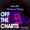 Danny Wild - Groovy Thing (Original Mix)