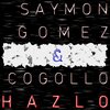 Saymon Gomez、Cogollo - Hazlo
