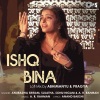 anuradha sriram、Sujatha、Sonu Nigam、A. R. Rahman - Ishq Bina (Lofi Mix)