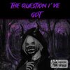 Felipe - The Question I've Got (Explicit)