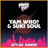 Yam Who?、Suki Soul - Let's Go Dancin (Club Version)