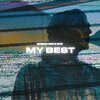 G Peso、Dxp - My Best (feat. DXP)(Explicit)