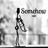 Tuber - Somehow