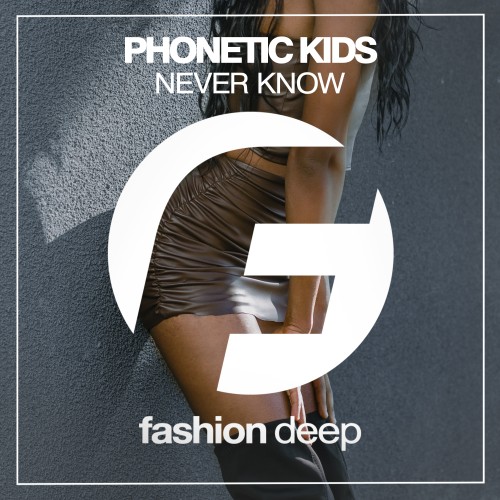 Phonetic Kids - Never Know (Original Mix)
