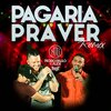 Pedro Paulo & Alex、Dj Prego SU、Nauilan - Pagaria Pra Ver (Remix)