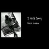 Black Shadow - I Hate Sorry (Explicit)