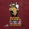 Pinky Jay、Swanky Luciano、J Ross、MAMA AFRIKA MOVIE SOUNDTRACK - In my motherland (feat. Pinky Jay, Swanky Luciano & J Ross)