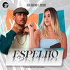 Rap Box、SóCiro、Deb Ribeiro、Leo Ost、Leo Casa 1 - Espelho