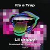 Lil Drippy - It's a Trap