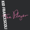 Kid Francescoli、Julia Minkin - The Player