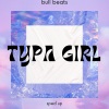 Bull Beats、Xanemusic - Typa Girl (Sped Up)(Remix)
