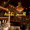 Jason Dunn - Mocha Smooth
