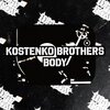 Kostenko Brothers - Body (Original Mix)