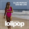 Ellise Morgan《Give Me Love (Original Mix)》[MP3/LRC]