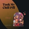 Elitssy - Took My Chill Pill (Original Mix)