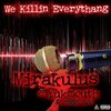 Mirakulus DTL、Yukmouth、Bigg Ace - We Killin Everythang (Explicit)