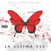 Erick+39、Paul Thron、Okambi《La Ultima Vez (feat. Okambi & Paul Thron)(Explicit)》[MP3/LRC]