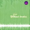 XM - Without Brakes (Original Mix)