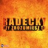 Radecky - Czy Zrozumiesz To (Radio Edit)