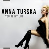 Anna Turska《Youre My Life (Single Edit)》[MP3/LRC]