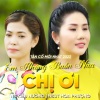 Kiều Nương、Hoa Phương - Tân Cổ Em Không Buồn Nữa Chị Ơi