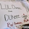 LulDaniel、Dukeee - Bad Habbits (feat. Dukeee)(Explicit)