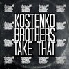 Kostenko Brothers - Take That (Original Mix)