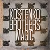 Kostenko Brothers - Magic (Original Mix)