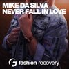Mike Da Silva - Never Fall In Love (Original Mix)